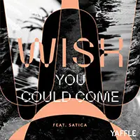 YaffleがLAコライト楽曲第2弾「Wish You Could Come feat. Satica」を3/25にリリース！5月GW開催「TOKYO M.A.P.S」のプログラム・オーガナイザーに就任！